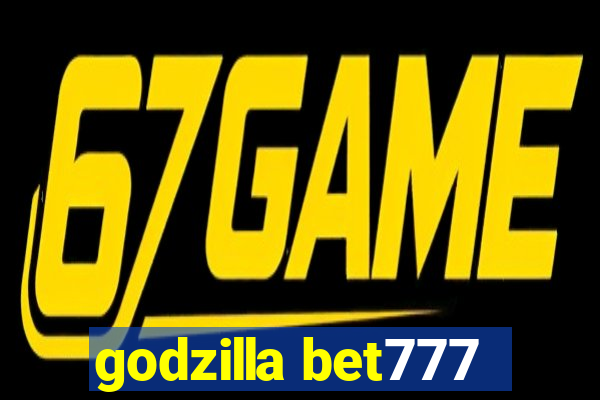 godzilla bet777