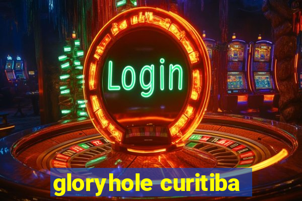 gloryhole curitiba