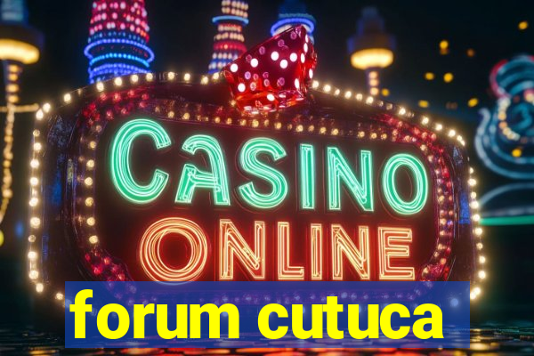 forum cutuca