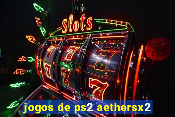 jogos de ps2 aethersx2