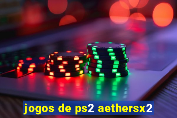 jogos de ps2 aethersx2