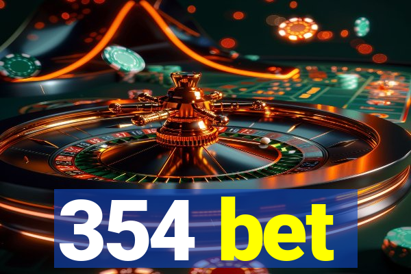 354 bet