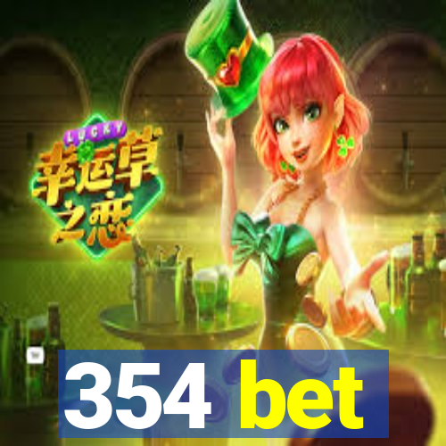 354 bet