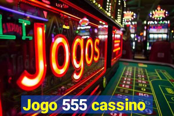 Jogo 555 cassino