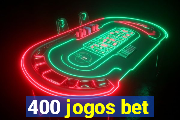 400 jogos bet