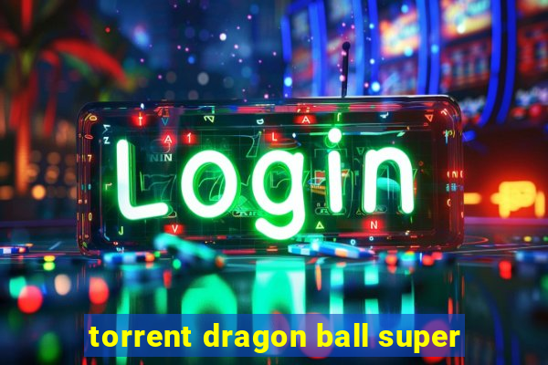 torrent dragon ball super