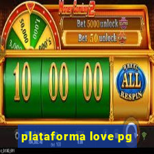 plataforma love pg