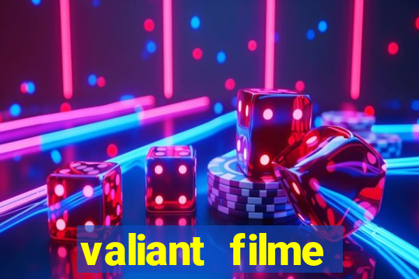 valiant filme completo dublado