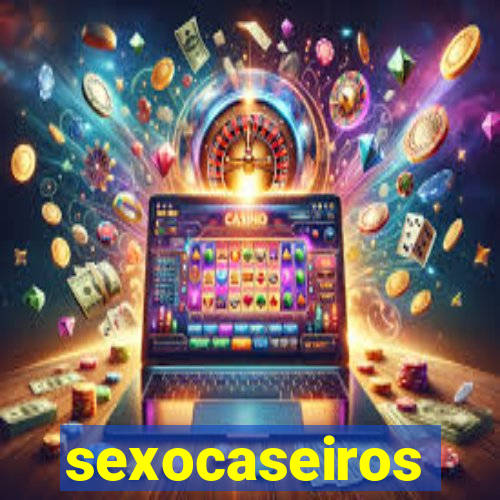 sexocaseiros