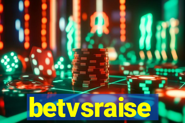 betvsraise