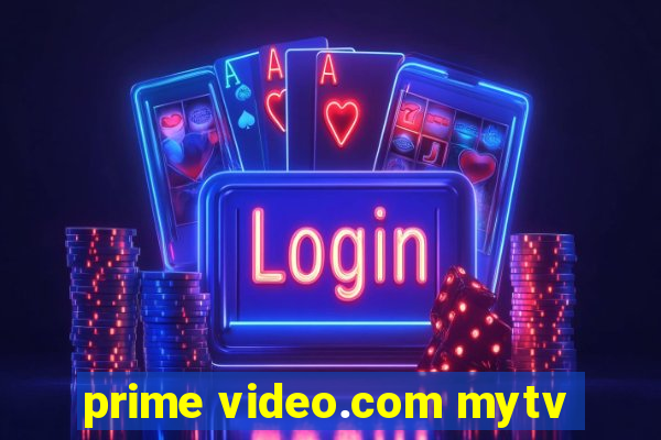 prime video.com mytv