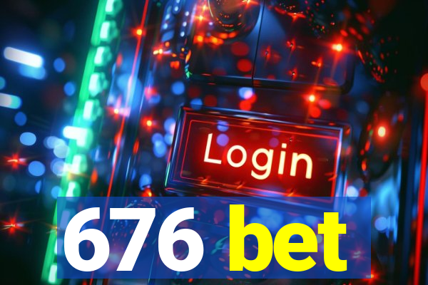 676 bet