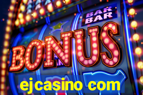 ejcasino com