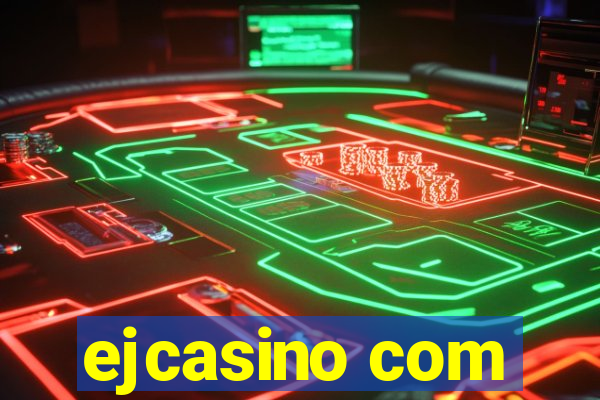 ejcasino com