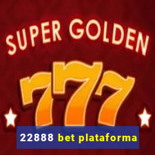 22888 bet plataforma