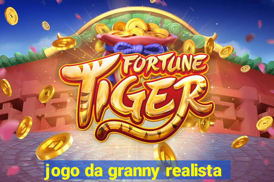 jogo da granny realista