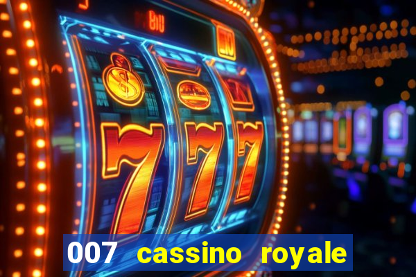 007 cassino royale filme completo dublado