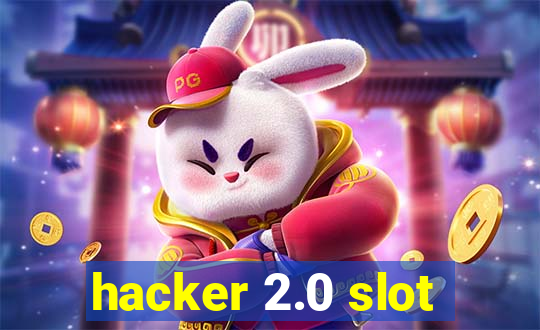 hacker 2.0 slot