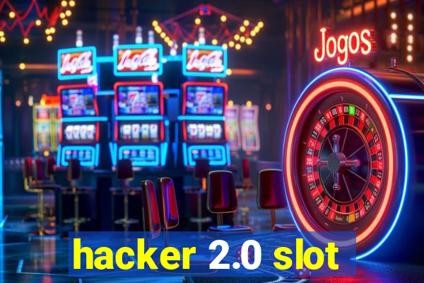 hacker 2.0 slot