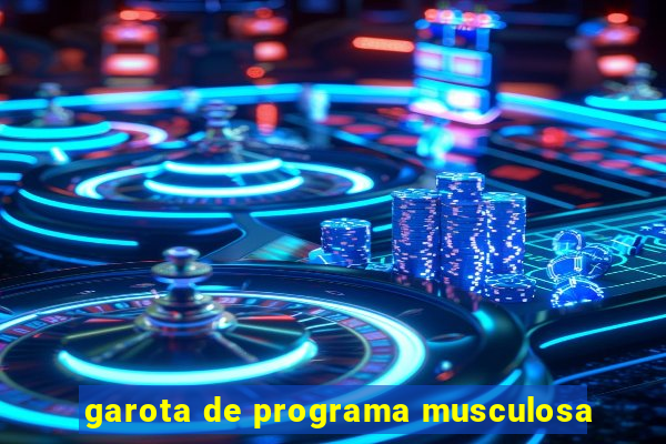 garota de programa musculosa