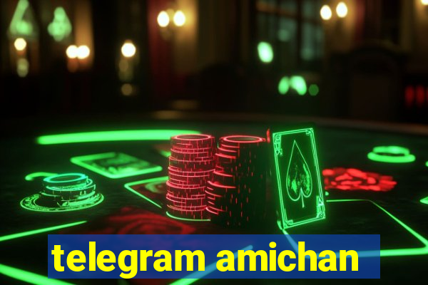 telegram amichan