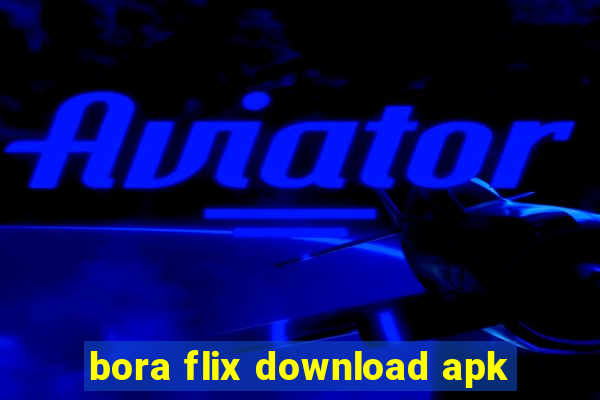 bora flix download apk