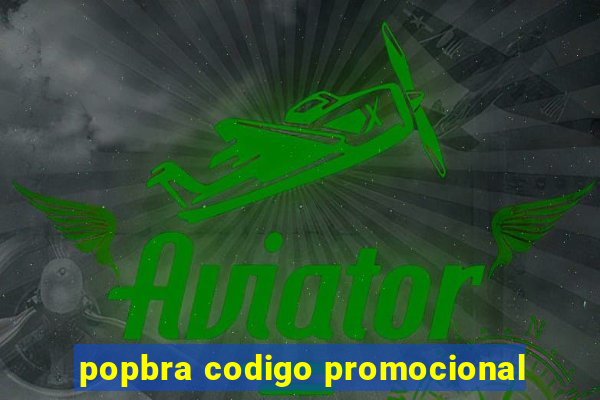 popbra codigo promocional