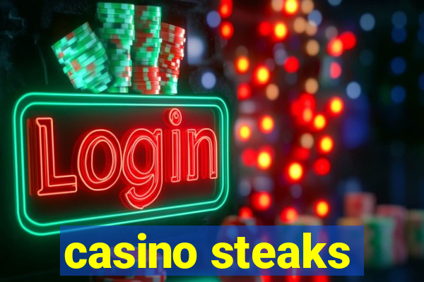 casino steaks