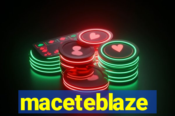 maceteblaze