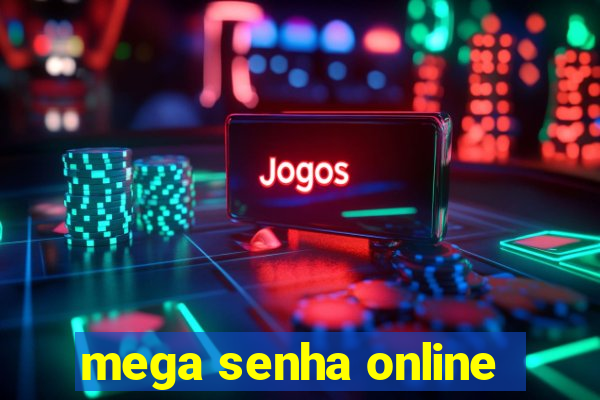 mega senha online