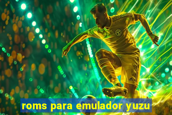 roms para emulador yuzu