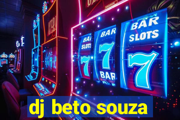 dj beto souza