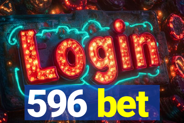 596 bet