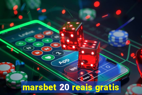 marsbet 20 reais gratis