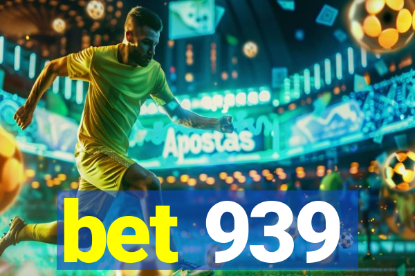 bet 939