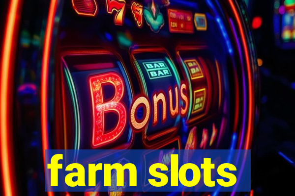 farm slots