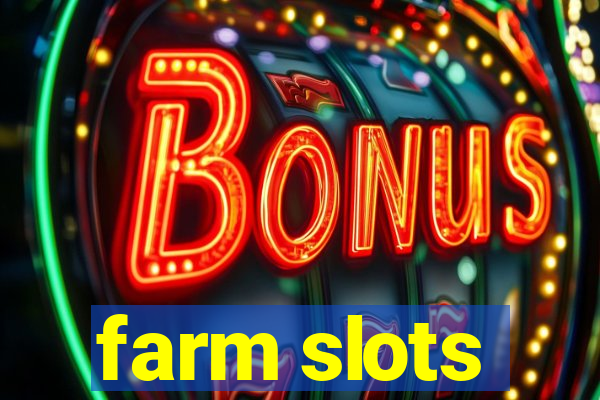 farm slots