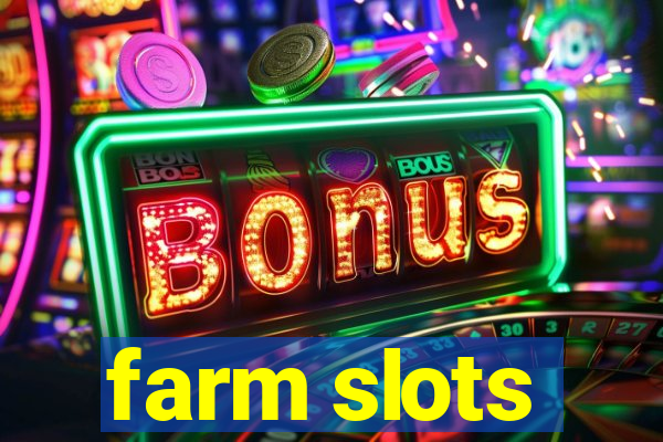 farm slots