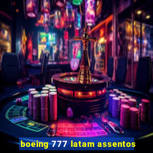 boeing 777 latam assentos