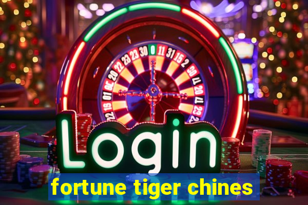 fortune tiger chines