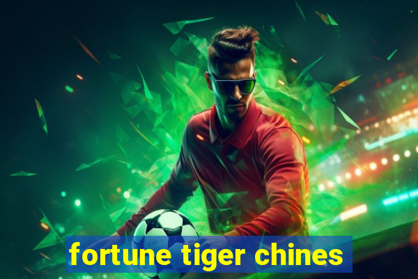 fortune tiger chines