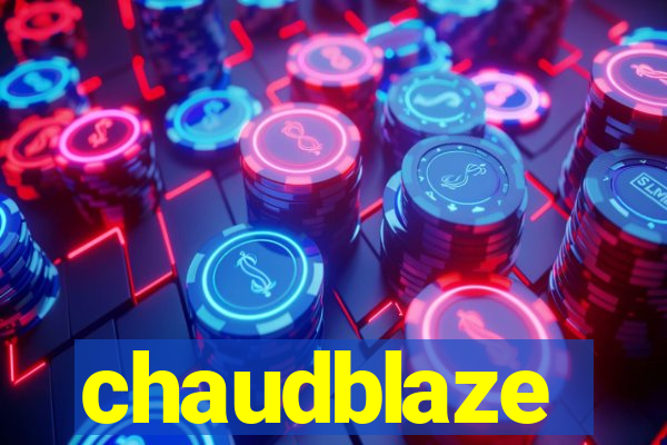 chaudblaze