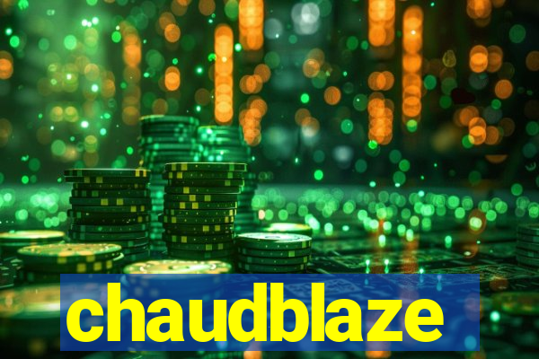 chaudblaze