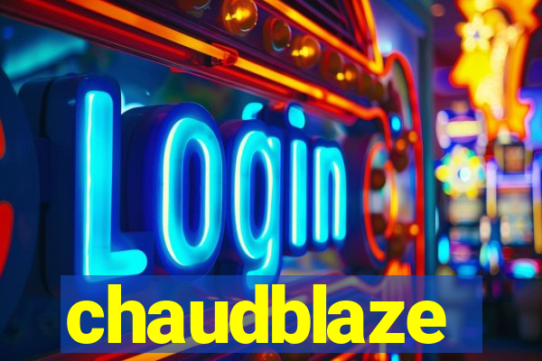 chaudblaze