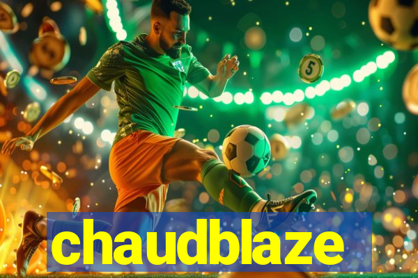 chaudblaze