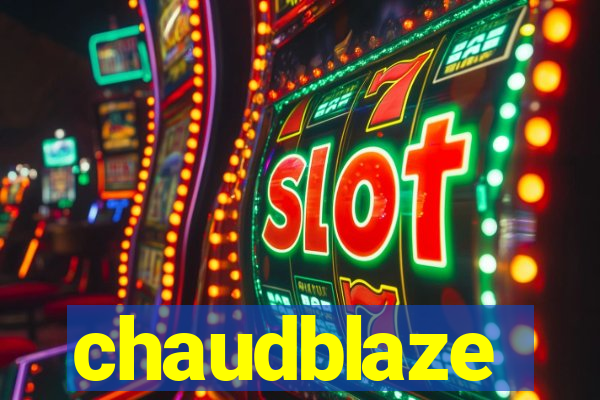 chaudblaze