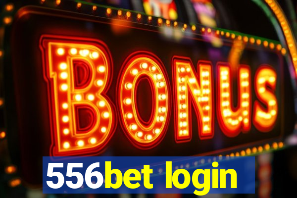 556bet login