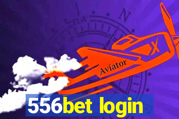 556bet login