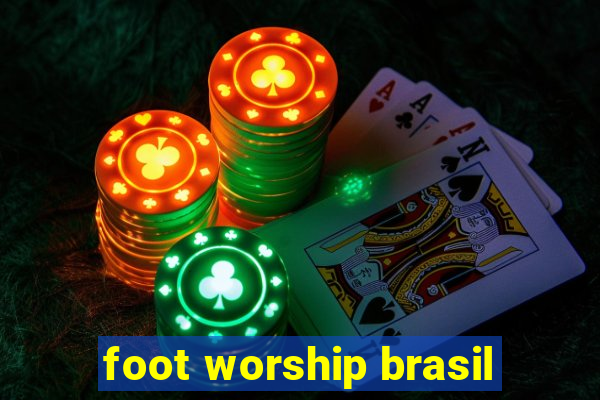 foot worship brasil