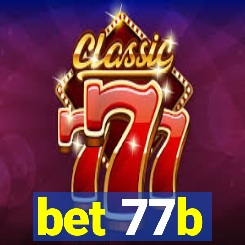 bet 77b